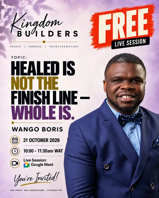 Healed is not the finish line — whole is — free live session, Saturday 31 October 2026, 10am WAT
