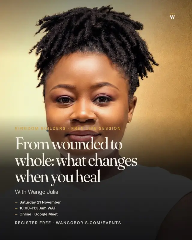 From wounded to whole: what changes when you heal — free live session with Wango Julia, Saturday 21 November 2026, 10am WAT